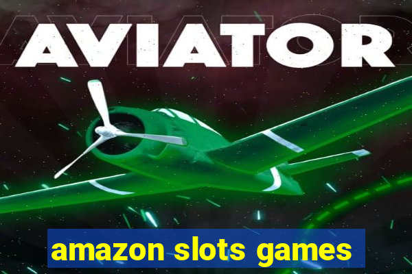 amazon slots games